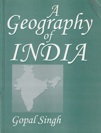 A GEOGRAPHY OF INDIA | GOPAL SINGH | AtmaRam & Sons