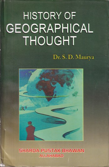 HISTORY OF GEOGRAPHICAL THOUGHT | DR. S.D. MAURYA | Sharda Pustak Bhavan
