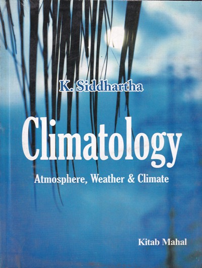 CLIMATOLOGY | K. SIDDHARTHA | Himalaya Publishing House