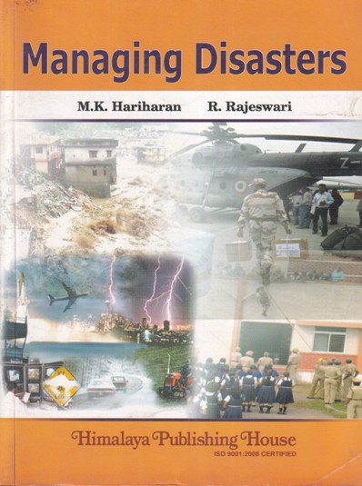 MANAGING DISASTERS | M. K. HARIHARAN , R. RAJESWARI | Himalaya Publishing House