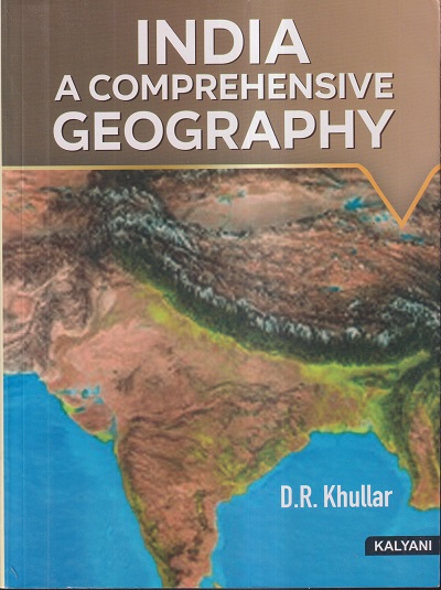 INDIA A COMPREHENSIVE GEOGRAPHY | D. R. KHULLAR | Kalyani Publishers
