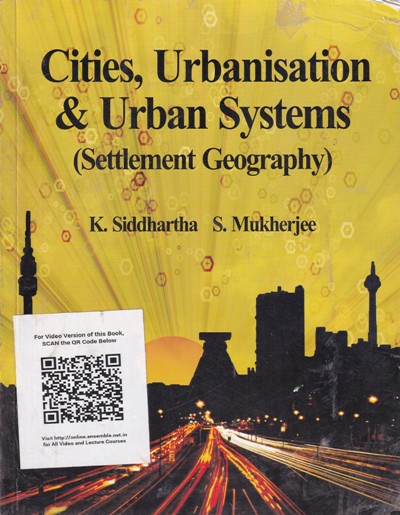CITIES URBANISATION AND URBAN SYSTEMS | K. SIDDHARTHA , S. MUKHERJEE | Kitab Mahal