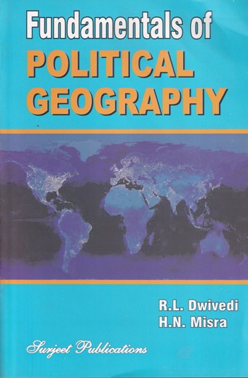 FUNDAMENTALS OF POLITICAL GEOGRAPHY | R. L. DWIVEDI, H. N. MISRA | Surjeet