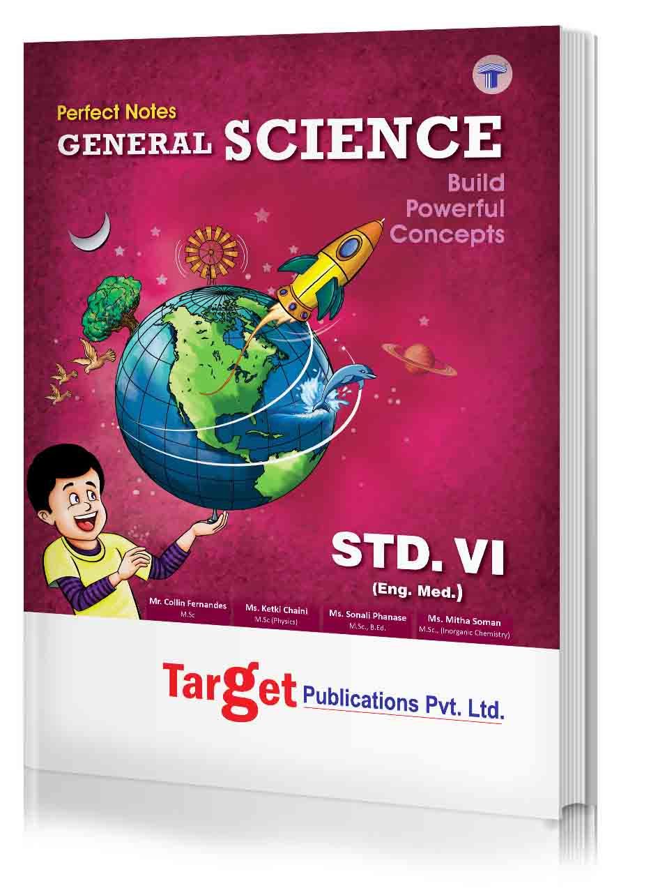 Std 6 Perfect Notes General Science Book | English Medium | Maharashtra State Board | Includes Textual Question Answers, MCQs, Pictorial Explanations and Activity based Questions | Based on Std 6th New Syllabus | Target Publications