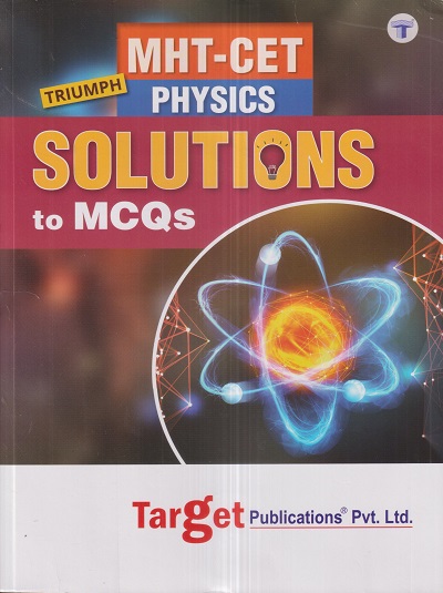 MHT CET TRIUMPH PHYSICS 2023 Solutions To MCQs | Target Publications