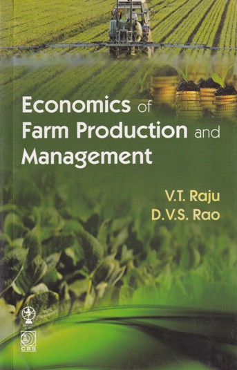 ECONOMICS OF FARM PRODUCTION AND MANAGEMENT | V. T. RAJU, D. V. S. RAO | CBS