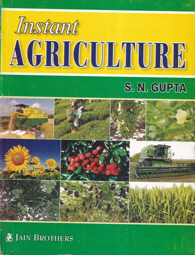 INSTANT AGRICULTURE | S. N. GUPTA | Jain Brothers