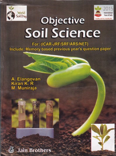 OBJECTIVE SOIL SCIENCE | A. ELANGOVAN, KIRAN K. R, M. MUNIRAJA | Jain Brothers