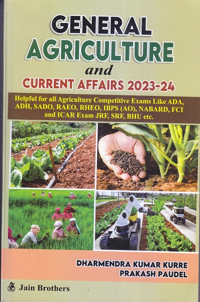 GENERAL AGRICULTURE AND CURRENT AFFAIRS 2023-24 | DHARMENDRA KUMAR KURRE, PRAKASH PAUDEL | Jain Brothers