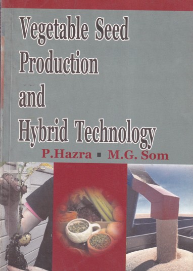 VEGETABLE SEED PRODUCTION AND HYBRID TECHNOLOGY | P. HAZRA, M. G. SOM | Kalyani Publishers