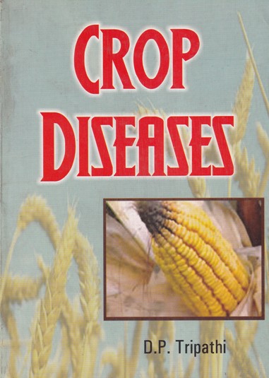 CROP DISEASES | D. P. TRIPATHI | Kalyani Publishers