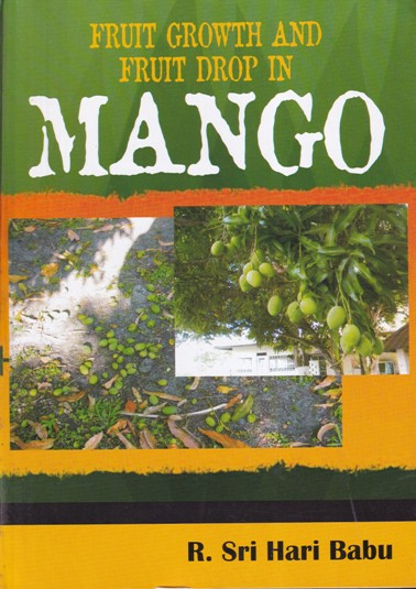 FRUIT GROWTH AND FRUIT DROP IN MANGO | R. SRI HARI BABU | Kalyani Publishers
