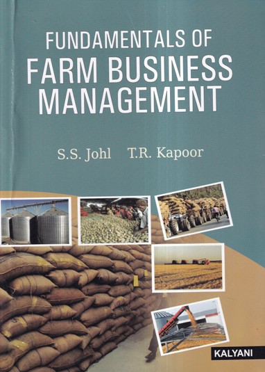 FUNDAMENTALS OF FARM BUSINESS MANAGEMENT | S. S. JOHL, T. R. KAPOOR | Kalyani Publishers