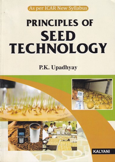 PRINCIPLES OF SEED TECHNOLOGY | P. K. UPADHYAY | Kalyani Publishers
