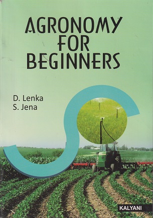 AGRONOMY FOR BEGINNERS | D. LENKA, S. JENA | Kalyani Publishers