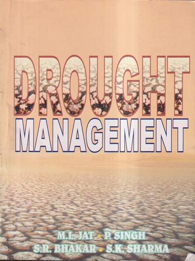DROUGHT MANAGEMENT | M. L. JAT, P. SINGH, S. R. BHAKAR, S. K. SHARMA | Kalyani Publishers