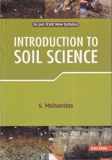 INTRODUCTION TO SOIL SCIENCE | S. MOHANDAS | Kalyani Publishers