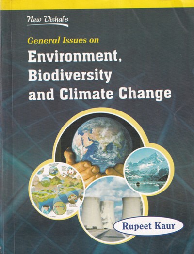 GENERAL ISSUES ON ENVIRONMENT BIODIVERSITY AND CLIMATE CHANGE | RUPEET KAUR | New Vishal