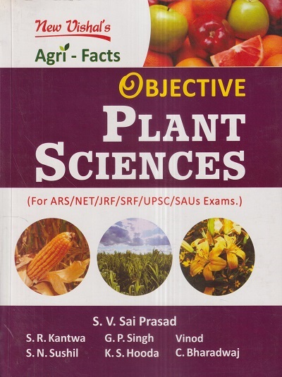 OBJECTIVE PLANT SCIENCE | S.V. SAI PRASAD, S.R. KANTWA, G.P. SINGH, VINOD, S.N. SUSHIL, K.S. HOODA, C. BHARADWAJ | New Vishal