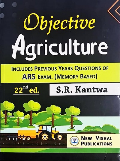 OBJECTIVE AGRICULTURE (ARS Exam) | S.R. KANTWA | New Vishal