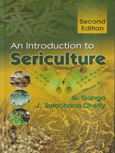 AN INTRODUCTION TO SERICULTURE | G. GANGA, J. SULOCHANA CHETTY | CBS