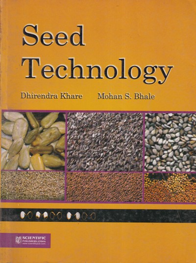 SEED TECHNOLOGY | DHIRENDRA KHARE, MOHAN S. BHALE | Scientific Publishers (India)