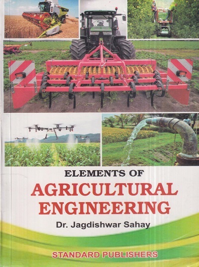 ELEMENTS OF AGRICULTURAL ENGINEERING | DR. JAGDISHWAR SAHAY | Standard