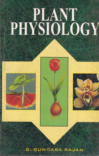 PLANT PHYSIOLOGY | S. SUNDARA RAJAN | Anmol Publication