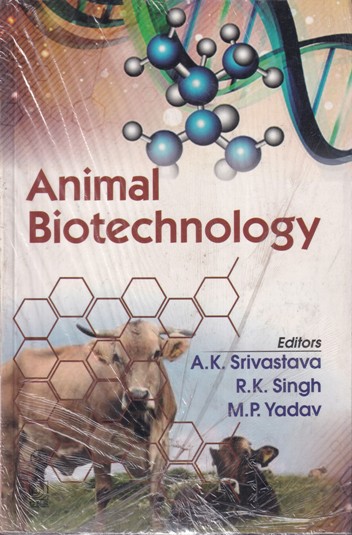 ANIMAL BIOTECHNOLOGY | A. K. SRIVASTAVA, R. K. SINGH, M. P. YADAV | CBS