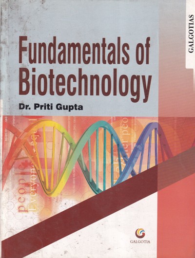FUNDAMENTALS OF BIOTECHNOLOGY | DR. PRITI GUPTA | Galgotia