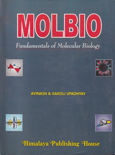 MOLBIO - Fundamentals of Molecular Biology | AVINASH, KAKOLI UPADHYAY | Himalaya Publishing House