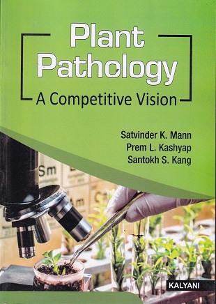 PLANT PATHOLOGY | SATVINDER K MANN, PREM L. KASHYAP, SANTOKH S. KANG | Kalyani Publishers