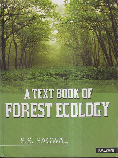 A TEXT BOOK OF FOREST ECOLOGY | S.S. SAGWAL | Kalyani Publishers
