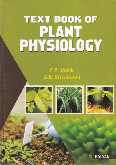 TEXTBOOK OF PLANT PHYSIOLOGY | C.P. MALIK, A.K. SRIVASTAVA | Kalyani Publishers