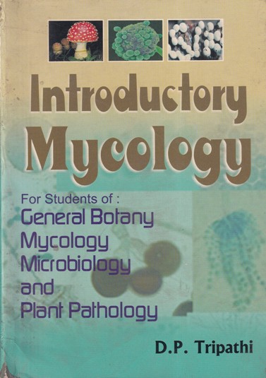 INTRODUCTORY MYCOLOGY | D. P. TRIPATHI | Kalyani Publishers
