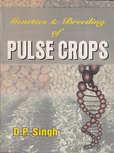 GENETICS & BREEDING OF PULSE CROPS | D.P. SINGH | Kalyani Publishers