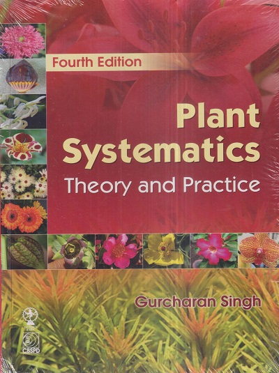 PLANT SYSTEMATICS (Theory and Practice) | GURCHARAN SINGH | CBS