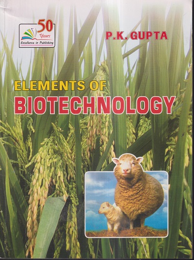 ELEMENTS OF BIOTECHNOLOGY | P. K. GUPTA | Rastogi