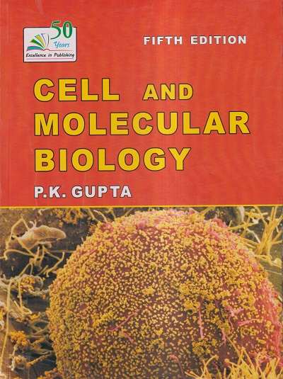 CELL AND MOLECULAR BIOLOGY | P. K. GUPTA | Rastogi