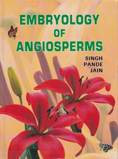 EMBRYOLOGY OF ANGIOSPERMS | SINGH, PANDE, JAIN | Rastogi