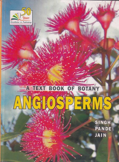A TEXT BOOK OF BOTANY ANGIOSPERMS | SINGH, PANDE, JAIN | Rastogi