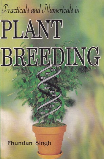 PRACTICALS AND NUMERICALS IN PLANT BREEDING | PHUNDAN SINGH | Kalyani Publishers
