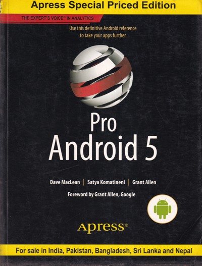 PRO ANDROID 5 | DAVA MACLEAN, SATYA KOMATINENI, GRANT ALLEN | Apress