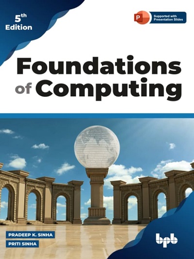 FOUNDATIONS OF COMPUTING | PRADEEP K. SINHA, PRITI SINHA | BPB