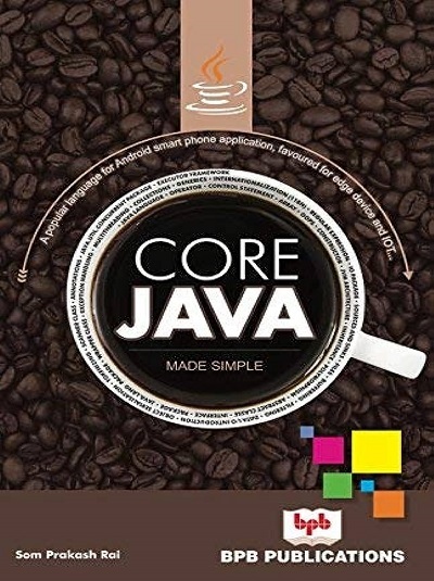 CORE JAVA (Made Simple) | SOM PRAKASH RAI | BPB
