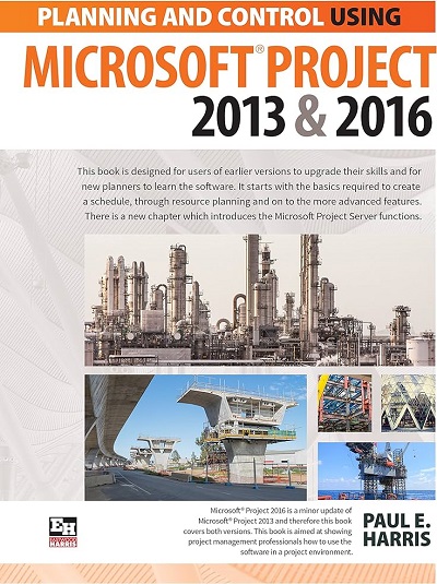 Planning and Control Using MICROSOFT PROJECT 2013 & 2016 | PAUL E. HARRIS | BPB