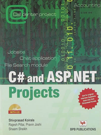 C# AND ASP. NET PROJECTS | SHIVPRASAD KOIRALA, RAJESH PILLAI, PRAVIN JOSHI, SHAAM SHEIKH | BPB