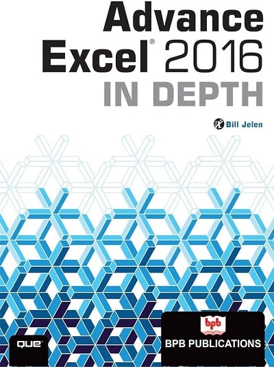 ADVANCE EXCEL 2016 In Depth | BILL JELEN | BPB