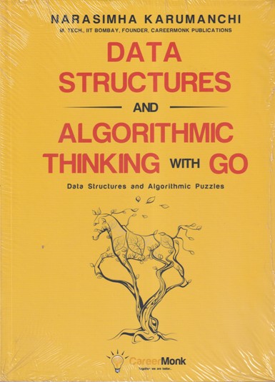 DATA STRUCTURES AND ALGORITHMIC THINKING WITH GO | NARASIMHA KARUMANCHI | Career Monk