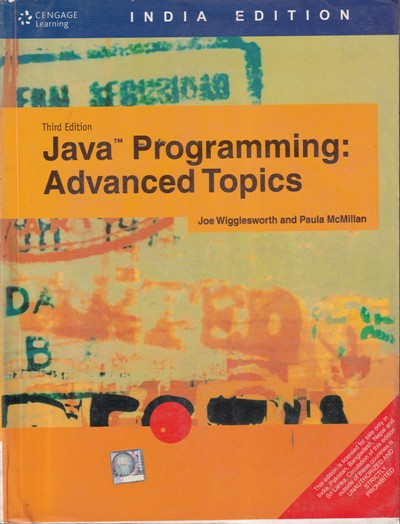JAVA PROGRAMMING ADVANCED TOPICS | JOE WIGGLESWORTH , PAUL MCMILLAN | Cengage